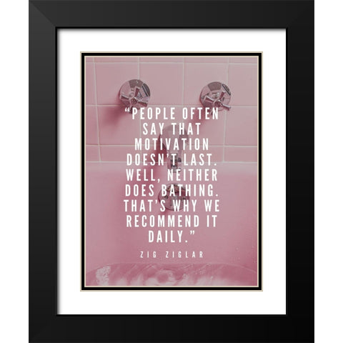 Zig Ziglar Quote: Motivation Black Modern Wood Framed Art Print with Double Matting by ArtsyQuotes