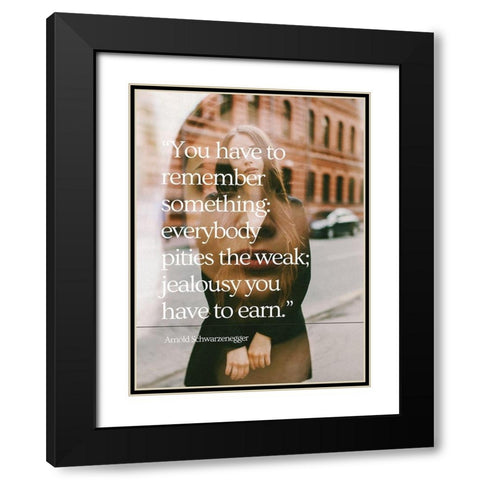 Arnold Schwarzenegger Quote: Jealousy Black Modern Wood Framed Art Print with Double Matting by ArtsyQuotes