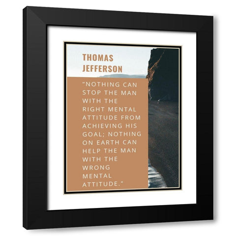 Thomas Jefferson Quote: Right Mental Attitude Black Modern Wood Framed Art Print with Double Matting by ArtsyQuotes