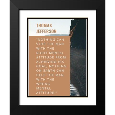 Thomas Jefferson Quote: Right Mental Attitude Black Modern Wood Framed Art Print with Double Matting by ArtsyQuotes