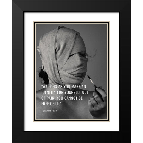 Eckhart Tolle Quote: Identity for Yourself Black Modern Wood Framed Art Print with Double Matting by ArtsyQuotes