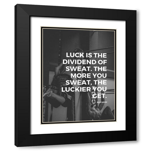 Ray Kroc Quote: Dividend of Sweat Black Modern Wood Framed Art Print with Double Matting by ArtsyQuotes