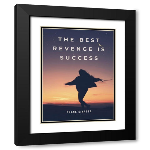 Frank Sinatra Quote: The Best Revenge Black Modern Wood Framed Art Print with Double Matting by ArtsyQuotes
