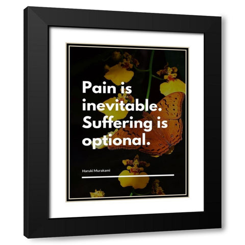 Haruki Murakami Quote: Pain is Inevitable Black Modern Wood Framed Art Print with Double Matting by ArtsyQuotes