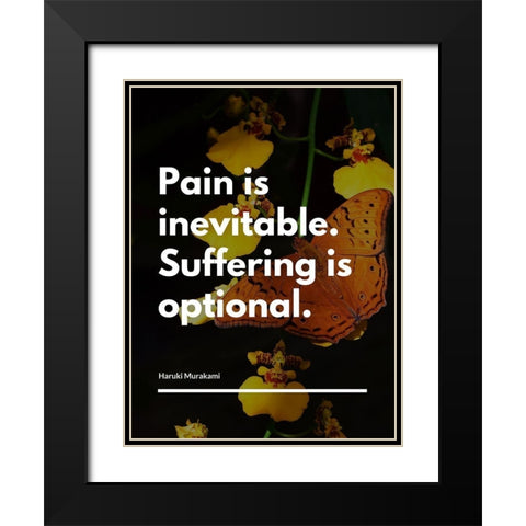 Haruki Murakami Quote: Pain is Inevitable Black Modern Wood Framed Art Print with Double Matting by ArtsyQuotes