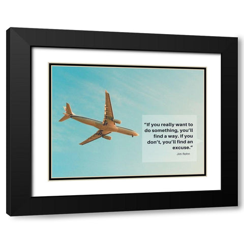 Jim Rohn Quote: Youll Find a Way Black Modern Wood Framed Art Print with Double Matting by ArtsyQuotes