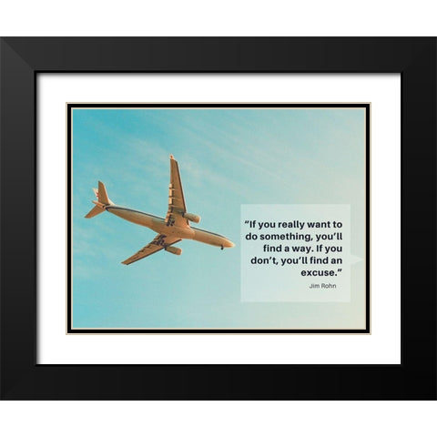 Jim Rohn Quote: Youll Find a Way Black Modern Wood Framed Art Print with Double Matting by ArtsyQuotes