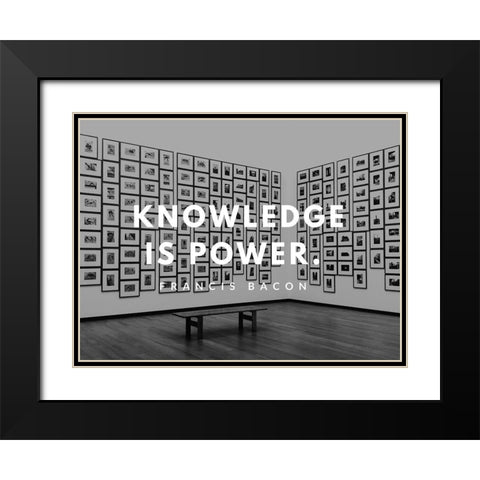 Francis Bacon Quote: Knowledge is Power Black Modern Wood Framed Art Print with Double Matting by ArtsyQuotes