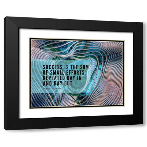 Robert Collier Quote: Sum of Small Efforts Black Modern Wood Framed Art Print with Double Matting by ArtsyQuotes