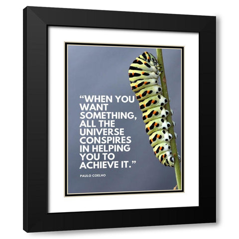 Paulo Coelho Quote: Want Something Black Modern Wood Framed Art Print with Double Matting by ArtsyQuotes