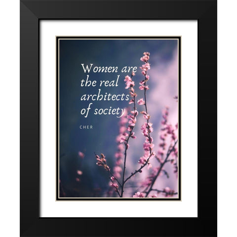 Cher Quote: Architects of Society Black Modern Wood Framed Art Print with Double Matting by ArtsyQuotes