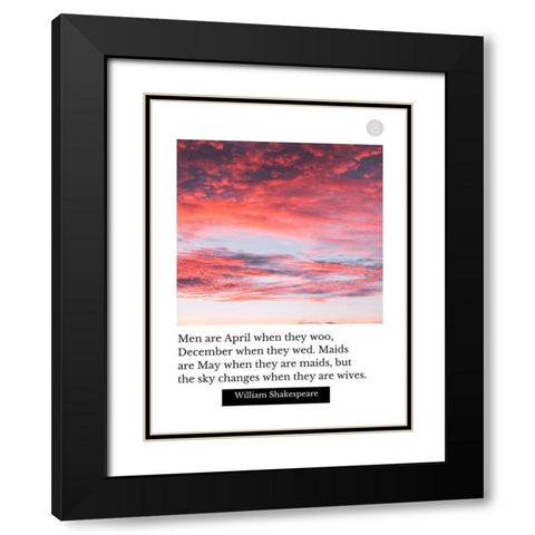 William Shakespeare Quote: Men are April Black Modern Wood Framed Art Print with Double Matting by ArtsyQuotes