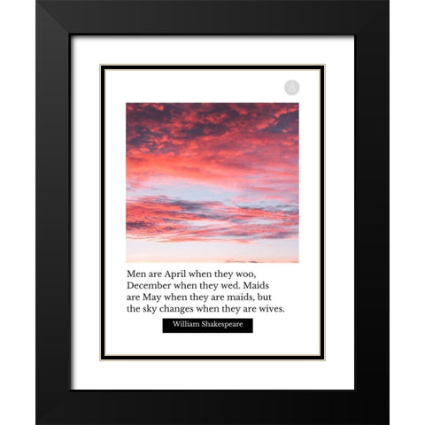 William Shakespeare Quote: Men are April Black Modern Wood Framed Art Print with Double Matting by ArtsyQuotes