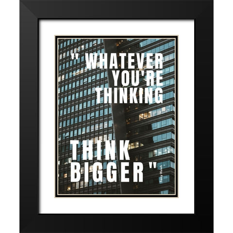 Tony Hsieh Quote: Think Bigger Black Modern Wood Framed Art Print with Double Matting by ArtsyQuotes