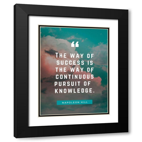 Napoleon Hill Quote: Pursuit of Knowledge Black Modern Wood Framed Art Print with Double Matting by ArtsyQuotes