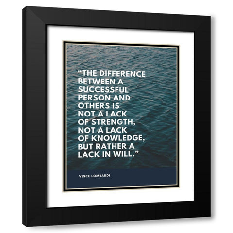 Vince Lombardi Quote: Lack in Will Black Modern Wood Framed Art Print with Double Matting by ArtsyQuotes