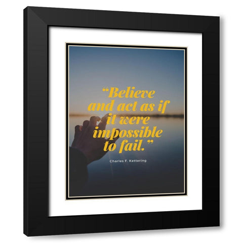 Charles F. Kettering Quote: Impossible to Fail Black Modern Wood Framed Art Print with Double Matting by ArtsyQuotes