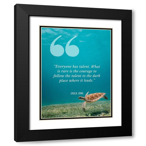 Erica Jong Quote: Everyone Has Talent Black Modern Wood Framed Art Print with Double Matting by ArtsyQuotes