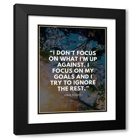 Venus Williams Quote: My Goals Black Modern Wood Framed Art Print with Double Matting by ArtsyQuotes