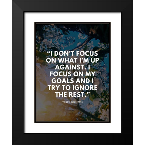 Venus Williams Quote: My Goals Black Modern Wood Framed Art Print with Double Matting by ArtsyQuotes