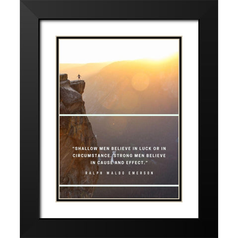 Ralph Waldo Emerson Quote: Shallow Men Black Modern Wood Framed Art Print with Double Matting by ArtsyQuotes