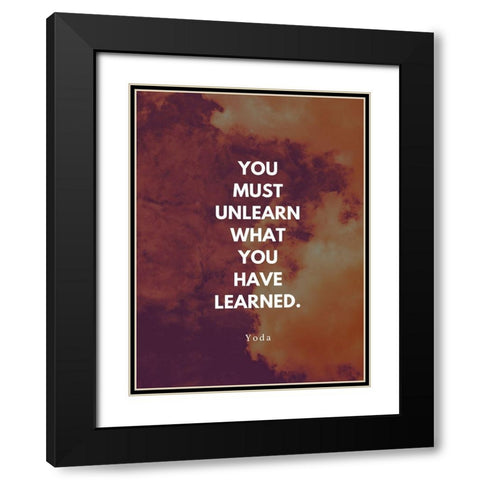 Yoda Quote: You Must Unlearn Black Modern Wood Framed Art Print with Double Matting by ArtsyQuotes