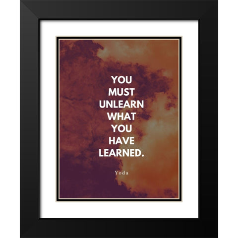 Yoda Quote: You Must Unlearn Black Modern Wood Framed Art Print with Double Matting by ArtsyQuotes