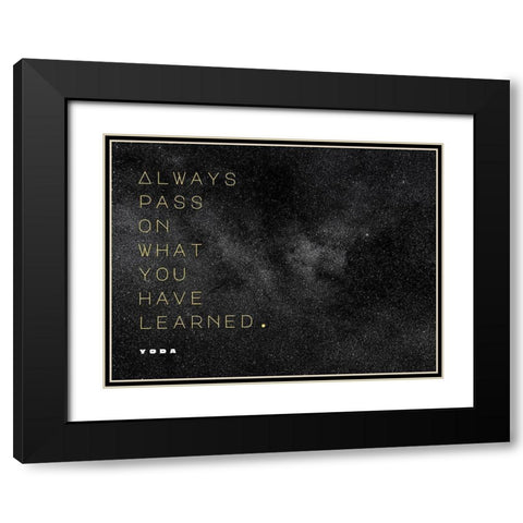 Yoda Quote: Pass On Black Modern Wood Framed Art Print with Double Matting by ArtsyQuotes