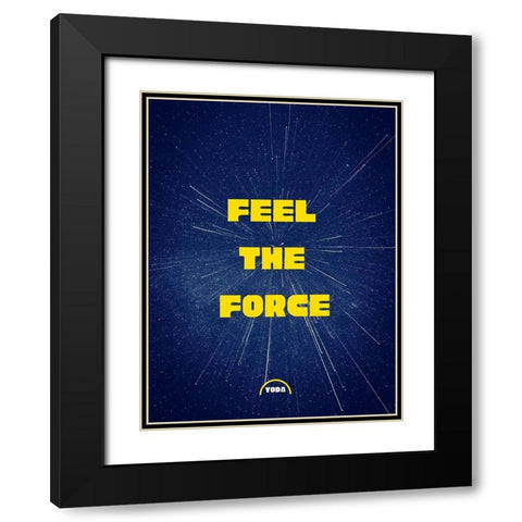 Yoda Quote: Feel the Force Black Modern Wood Framed Art Print with Double Matting by ArtsyQuotes