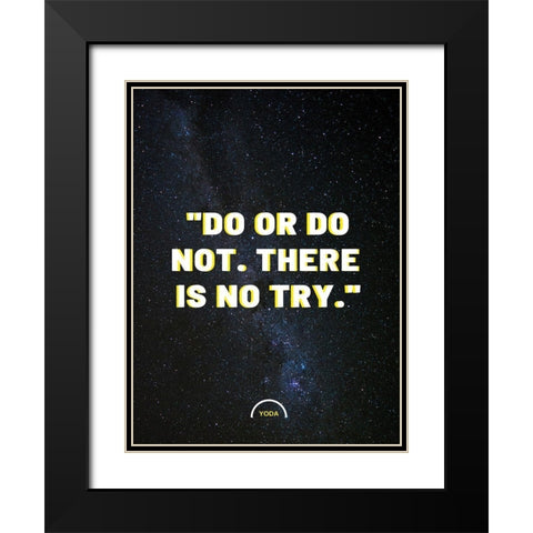 Yoda Quote: Do or Do Not Black Modern Wood Framed Art Print with Double Matting by ArtsyQuotes