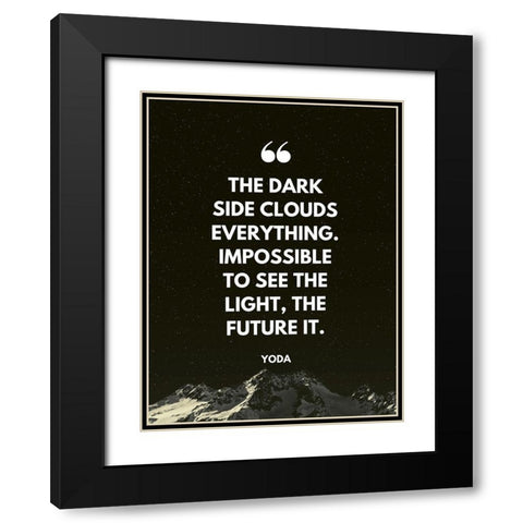 Yoda Quote: Impossible to See Black Modern Wood Framed Art Print with Double Matting by ArtsyQuotes