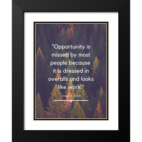 Thomas Edison Quote: Opportunity Missed Black Modern Wood Framed Art Print with Double Matting by ArtsyQuotes