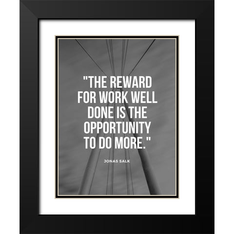 Jonas Salk Quote: Reward for Work Well Done Black Modern Wood Framed Art Print with Double Matting by ArtsyQuotes