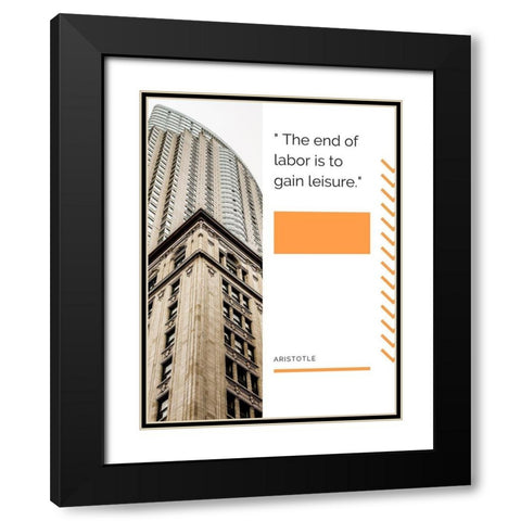 Aristotle Quote: Gain Leisure Black Modern Wood Framed Art Print with Double Matting by ArtsyQuotes