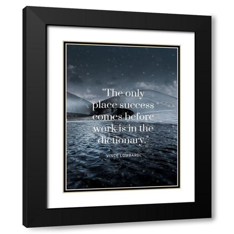 Vince Lombardi Quote: Success Before Work Black Modern Wood Framed Art Print with Double Matting by ArtsyQuotes