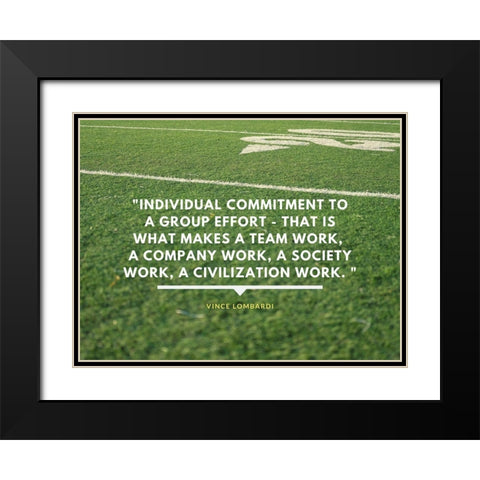 Vince Lombardi Quote: Group Effort Black Modern Wood Framed Art Print with Double Matting by ArtsyQuotes