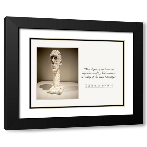Alberto Giacometti Quote: Reality Black Modern Wood Framed Art Print with Double Matting by ArtsyQuotes