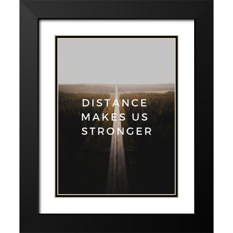 Artsy Quotes Quote: Distance Black Modern Wood Framed Art Print with Double Matting by ArtsyQuotes