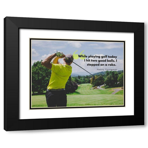 Henny Youngman Quote: Playing Golf Black Modern Wood Framed Art Print with Double Matting by ArtsyQuotes