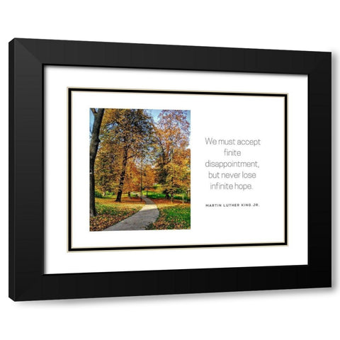 Martin Luther King, Jr. Quote: Accept Finite Disappointment Black Modern Wood Framed Art Print with Double Matting by ArtsyQuotes