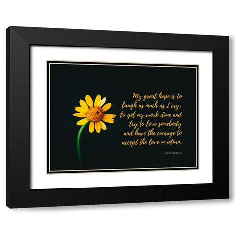 Maya Angelou Quote: My Great Hope Black Modern Wood Framed Art Print with Double Matting by ArtsyQuotes