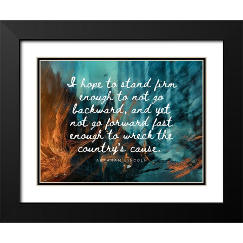 Abraham Lincoln Quote: Go Forward Black Modern Wood Framed Art Print with Double Matting by ArtsyQuotes