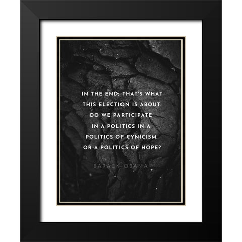 Barack Obama Quote: Politics of Hope Black Modern Wood Framed Art Print with Double Matting by ArtsyQuotes