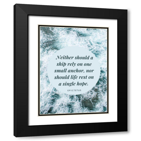 Epictetus Quote: Single Hope Black Modern Wood Framed Art Print with Double Matting by ArtsyQuotes