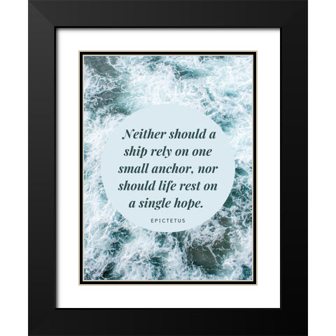 Epictetus Quote: Single Hope Black Modern Wood Framed Art Print with Double Matting by ArtsyQuotes
