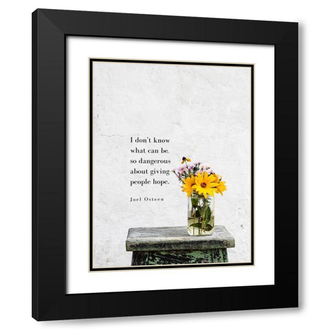Joel Osteen Quote: Giving People Hope Black Modern Wood Framed Art Print with Double Matting by ArtsyQuotes