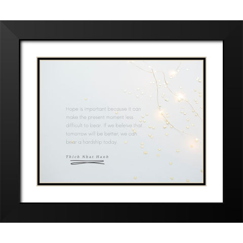 Thich Nhat Hanh Quote: Hope is Important Black Modern Wood Framed Art Print with Double Matting by ArtsyQuotes