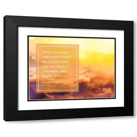 W.C. Fields Quote: Lost Everything Black Modern Wood Framed Art Print with Double Matting by ArtsyQuotes