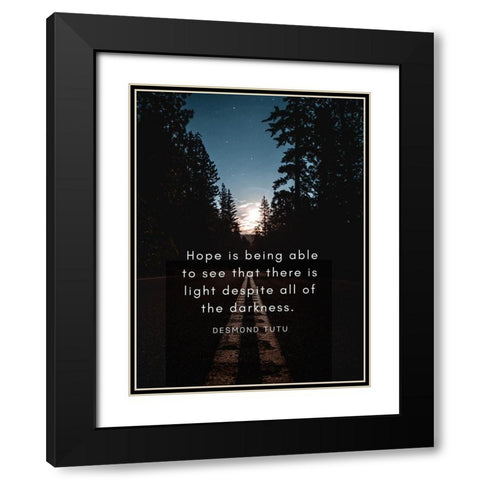 Desmond Tutu Quote: There is Light Black Modern Wood Framed Art Print with Double Matting by ArtsyQuotes
