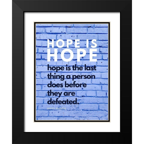 Henry Rollins Quote: Hope is Hope Black Modern Wood Framed Art Print with Double Matting by ArtsyQuotes